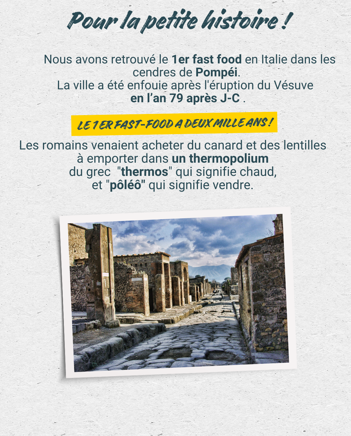 Pour la petite histoire! Le 1er fast-food a deux mille ans!
